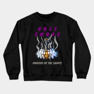 Holy Smoke - Prayers Of The Saints Crewneck Sweatshirt